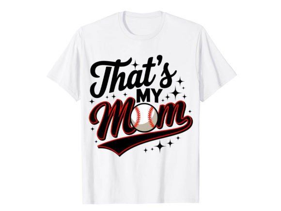 Celebrate Mom: The That's My Mom T-Shirt Design