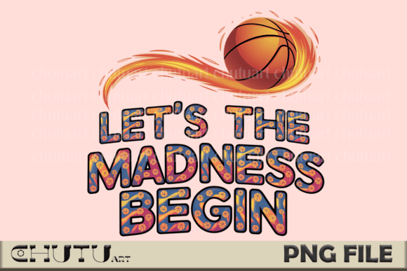 Let’s the Madness Begin - Basketball Design